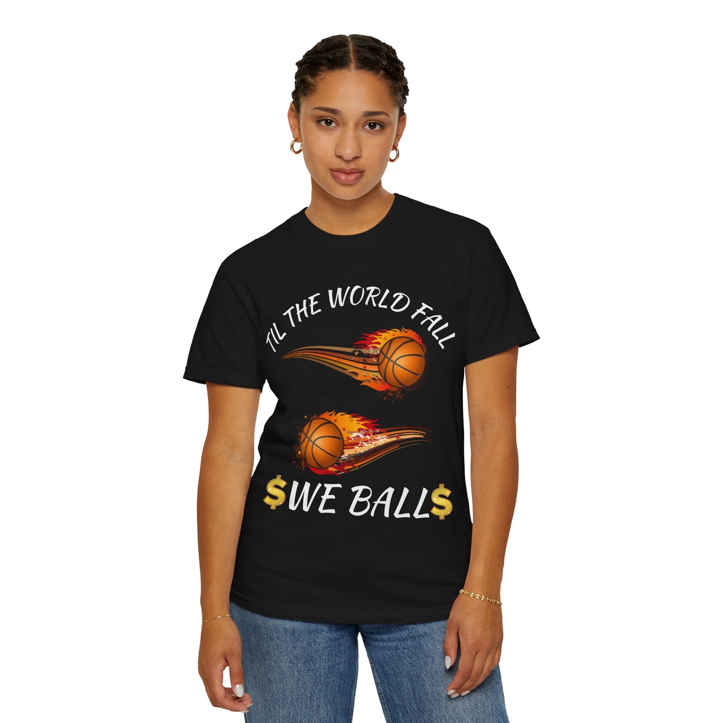 "Til The World Fall We Ball" T-Shirt