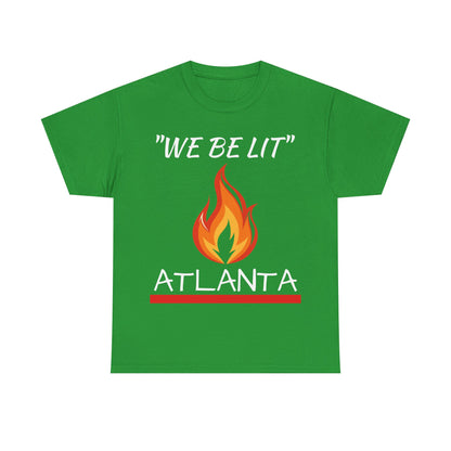 "We Be Lit ATL" Unisex Tee