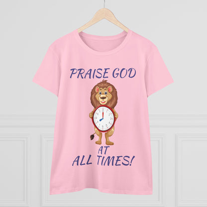 "Praise God At All Times" Women's Tee