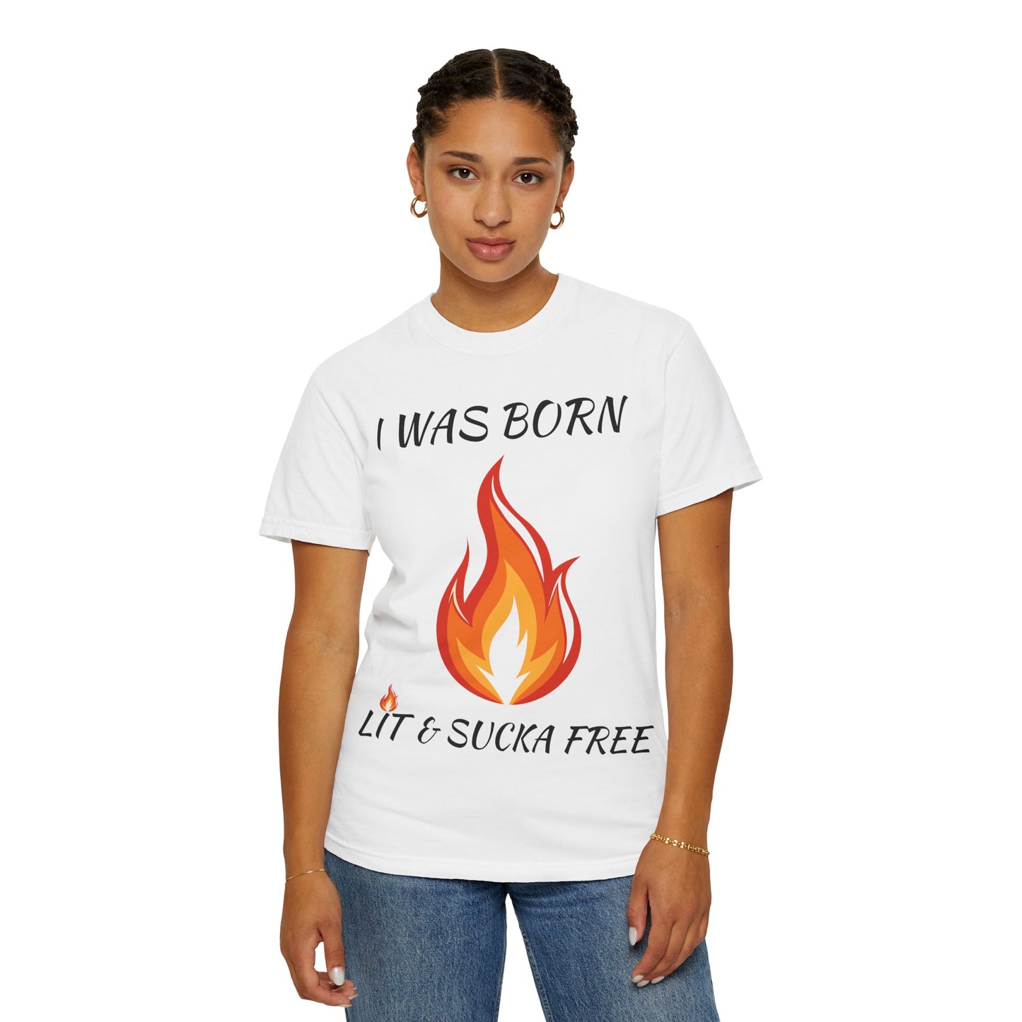 "I Was Born Lit & Sucka Free" T-Shirt
