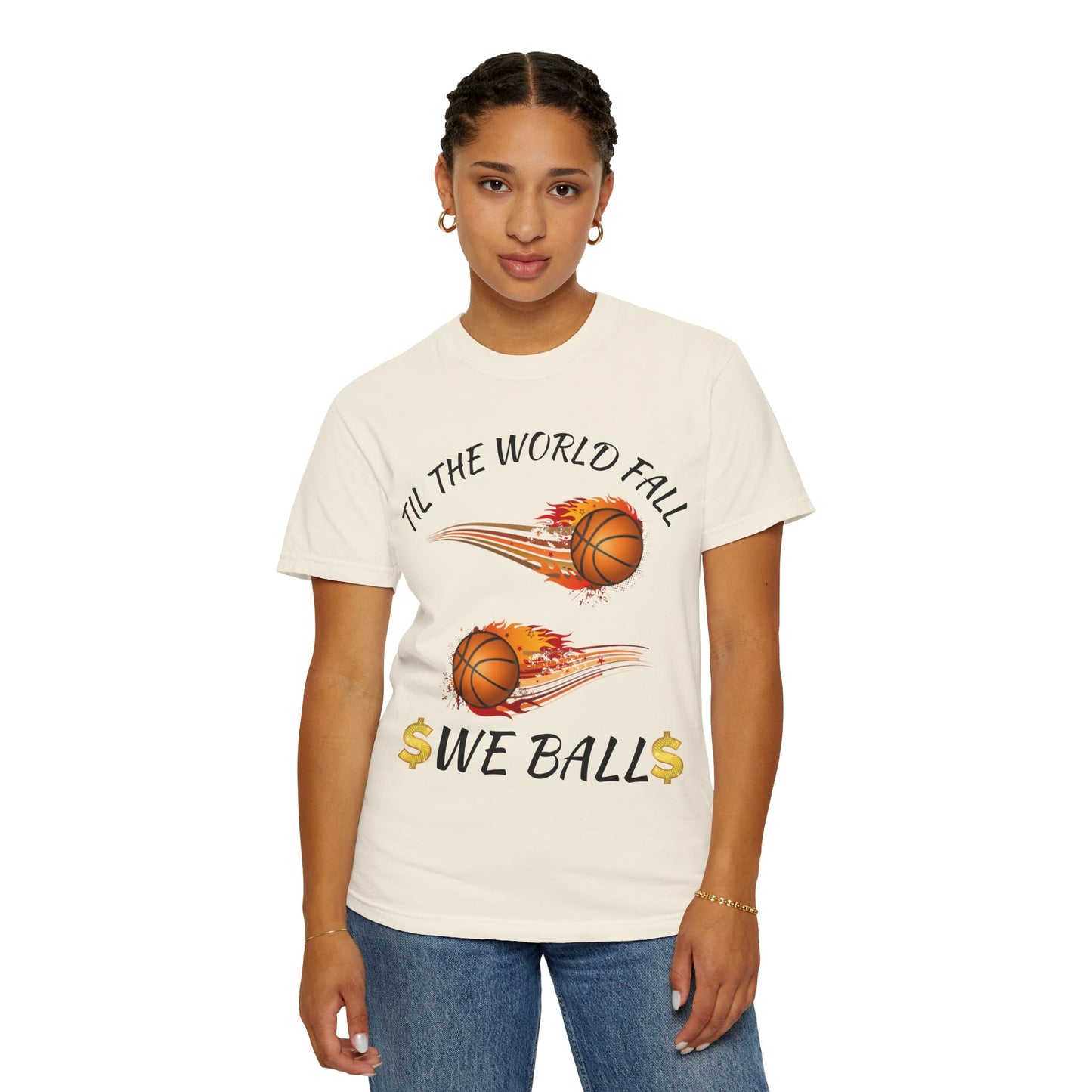 "Til The World Fall We Ball" T-Shirt
