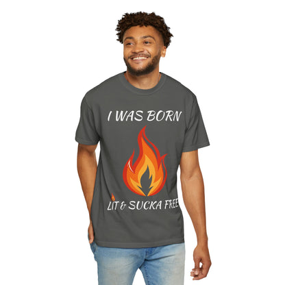 "I Was Born Lit & Sucka Free" T-Shirt