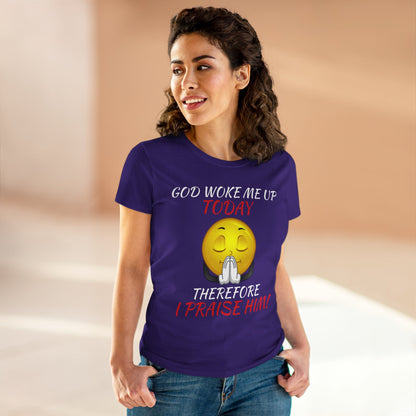 "God Woke Me Up Today" Women's Tee