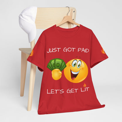 'Just Got Paid Let's Get Lit' T-Shirt