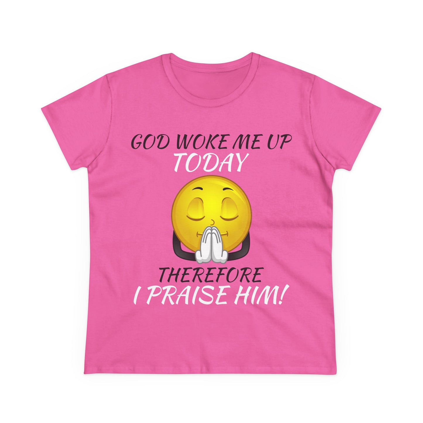 "God Woke Me Up Today" Women's Tee