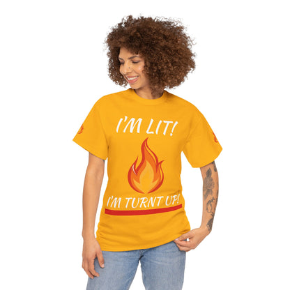 I'm Lit! I'm Turnt Up! Flame Graphic T-Shirt