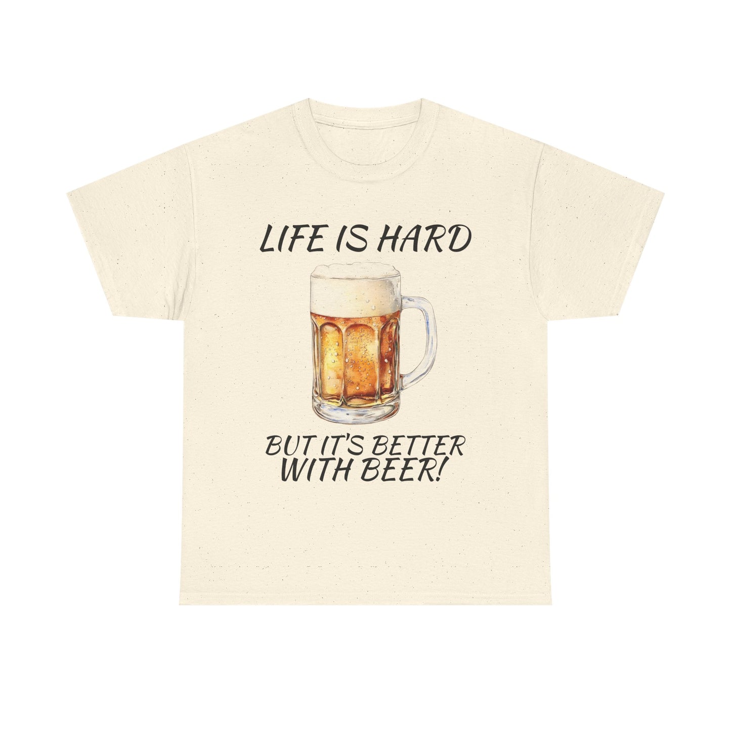 "Life Is Hard But It's Better With Beer" Casual Drinking Tee