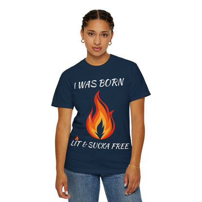 "I Was Born Lit & Sucka Free" T-Shirt