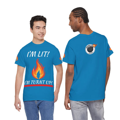 I'm Lit! I'm Turnt Up! Flame Graphic T‑Shirt