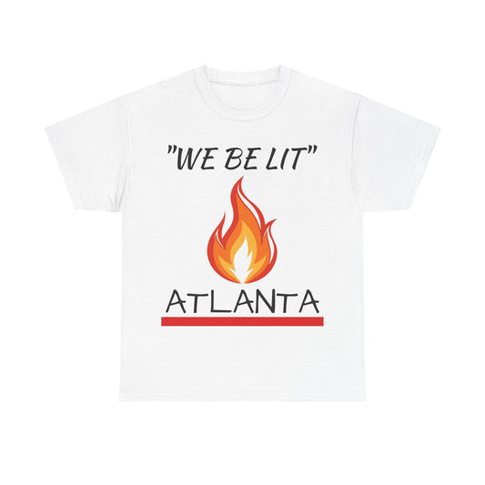 "We Be Lit ATL" Unisex Tee