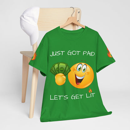 'Just Got Paid Let's Get Lit' T-Shirt