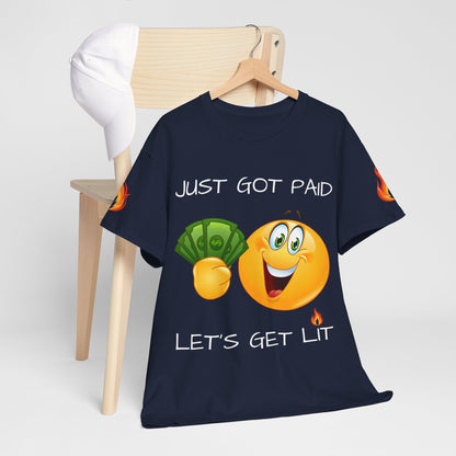 'Just Got Paid Let's Get Lit' T-Shirt