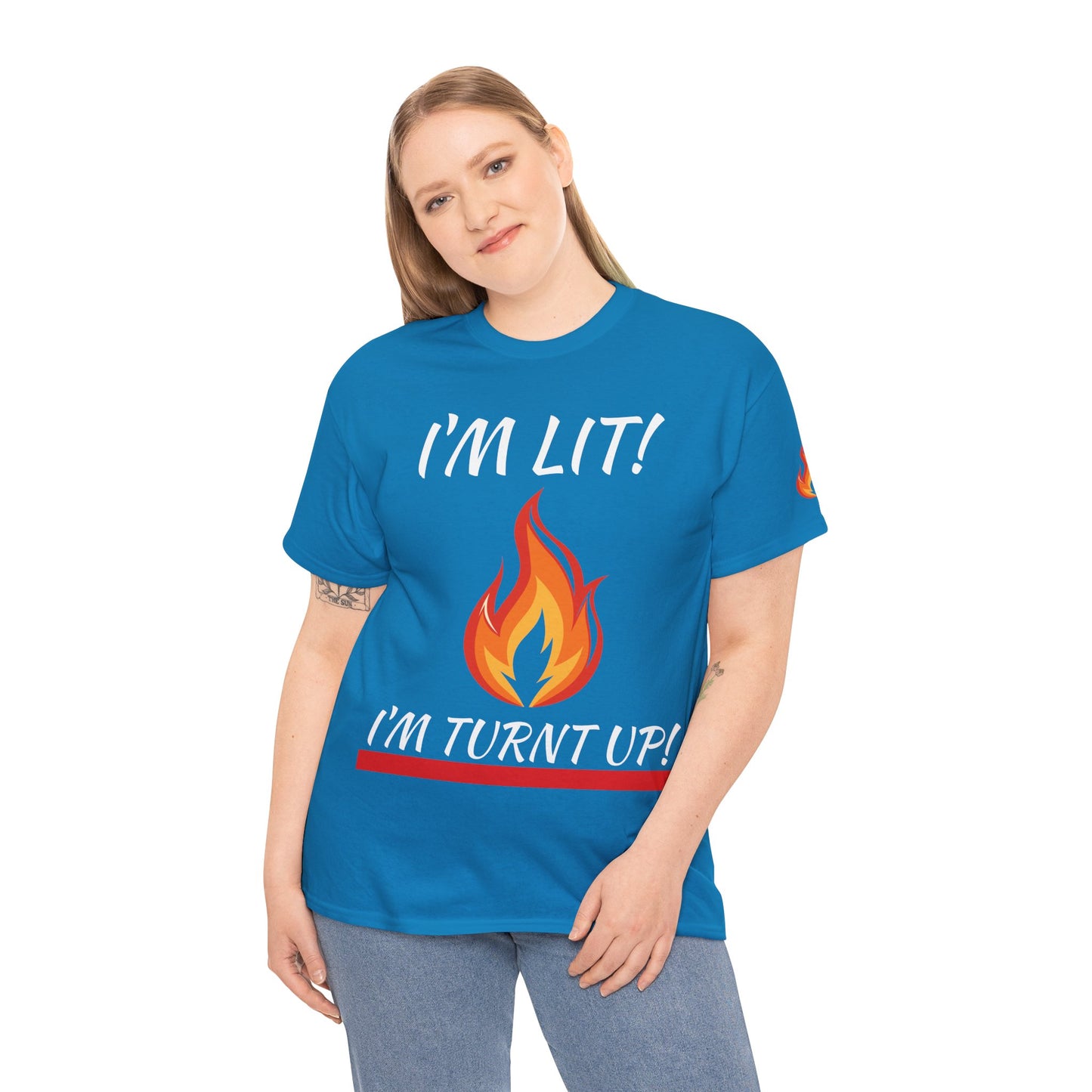 I'm Lit! I'm Turnt Up! Flame Graphic T‑Shirt