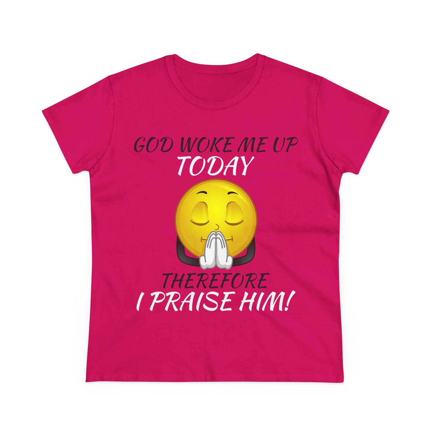 "God Woke Me Up Today" Women's Tee