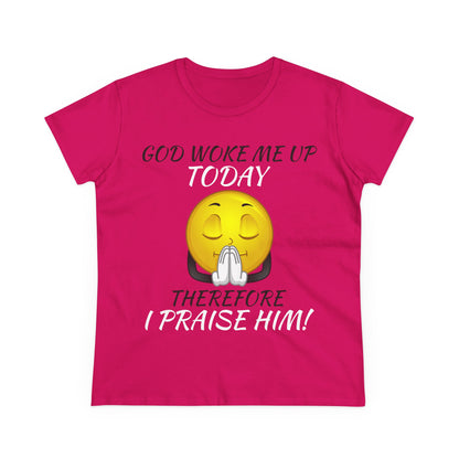"God Woke Me Up Today" Women's Tee