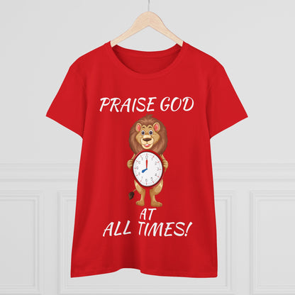 "Praise God At All Times" Women's Tee