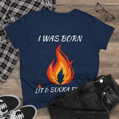 "I Was Born Lit & Sucka Free" Women's Tee
