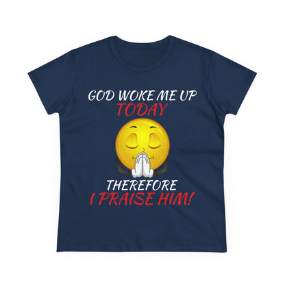 "God Woke Me Up Today" Women's Tee