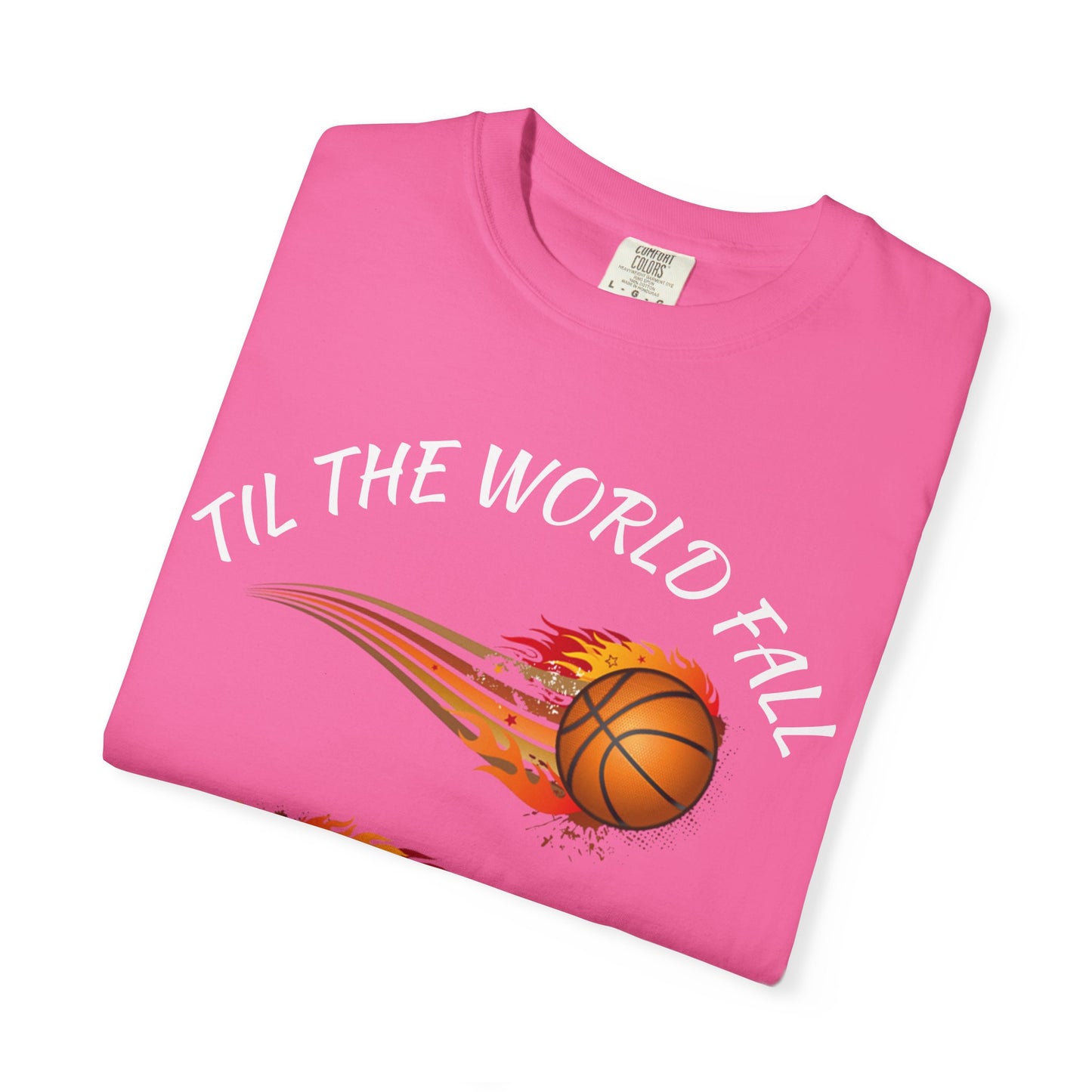 "Til The World Fall We Ball" T-Shirt