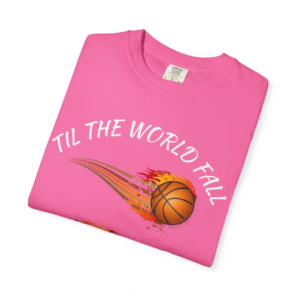 "Til The World Fall We Ball" T-Shirt