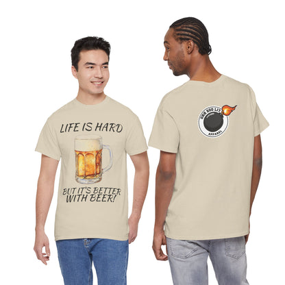 "Life Is Hard But It's Better With Beer" Casual Drinking Tee