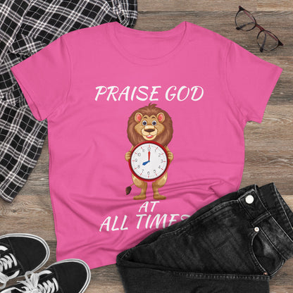 "Praise God At All Times" Women's Tee