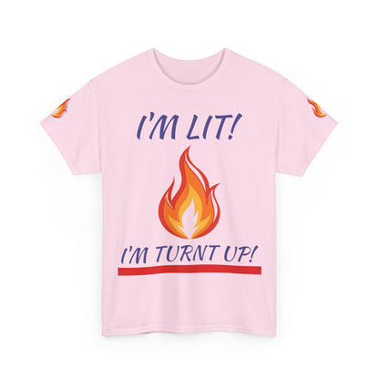 I'm Lit! I'm Turnt Up! Flame Graphic T-Shirt