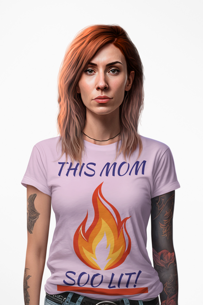 'This Mom So Lit!' Women's Tee