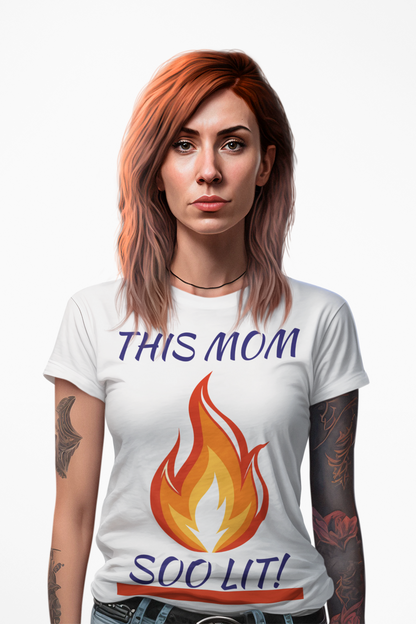 'This Mom So Lit!' Women's Tee