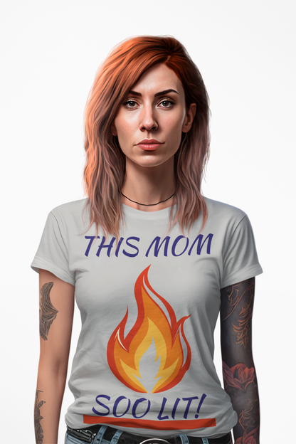 'This Mom So Lit!' Women's Tee