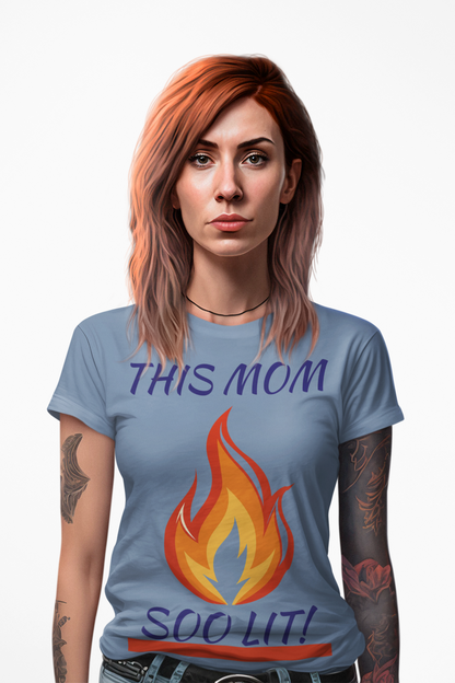 'This Mom So Lit!' Women's Tee