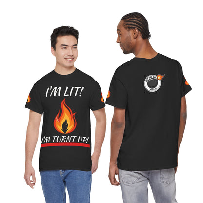 I'm Lit! I'm Turnt Up! Flame Graphic T‑Shirt