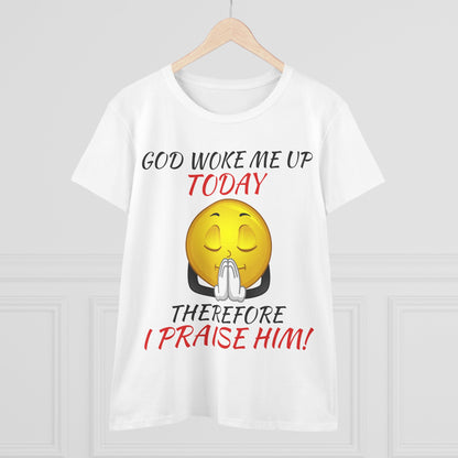 "God Woke Me Up Today" Women's Tee