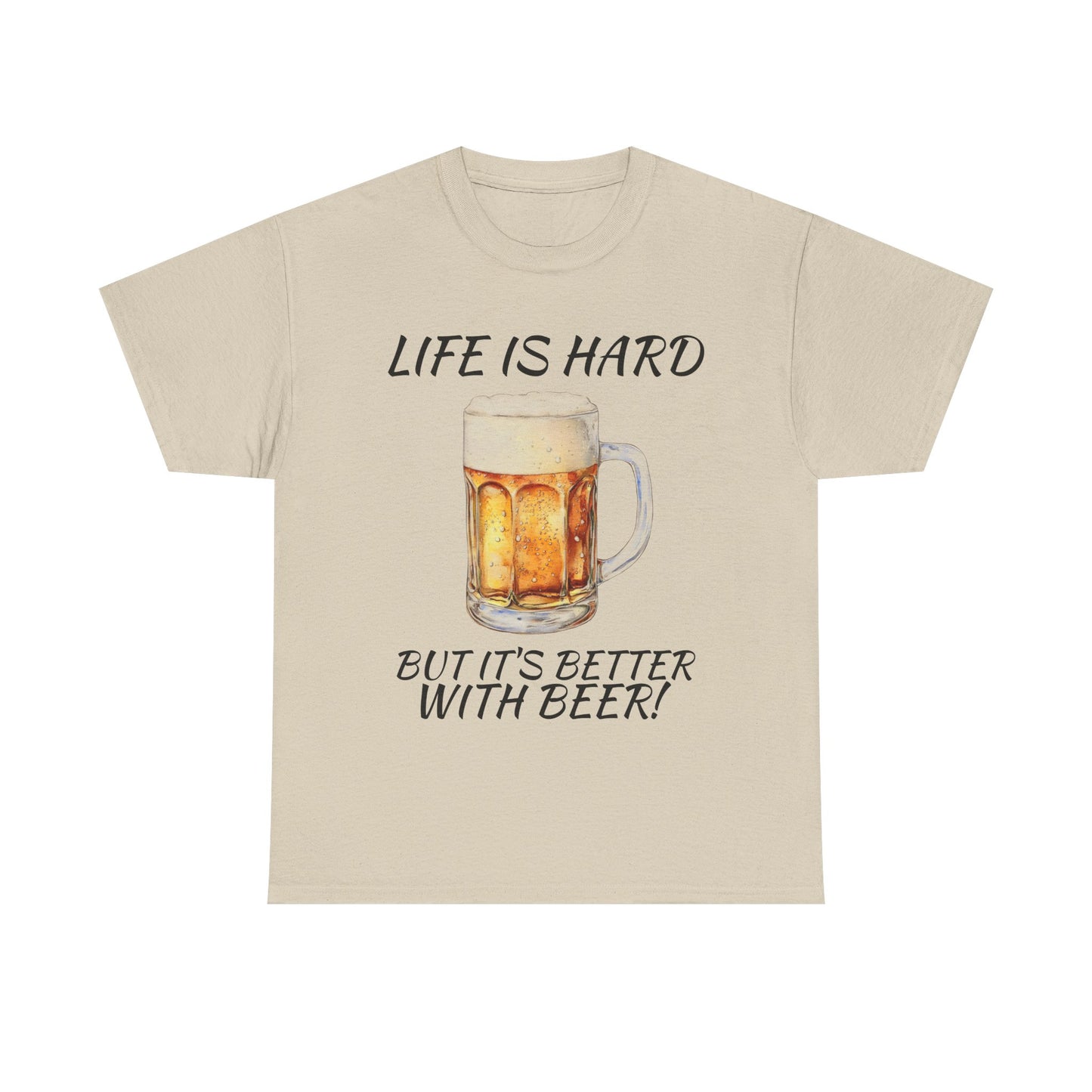 "Life Is Hard But It's Better With Beer" Casual Drinking Tee