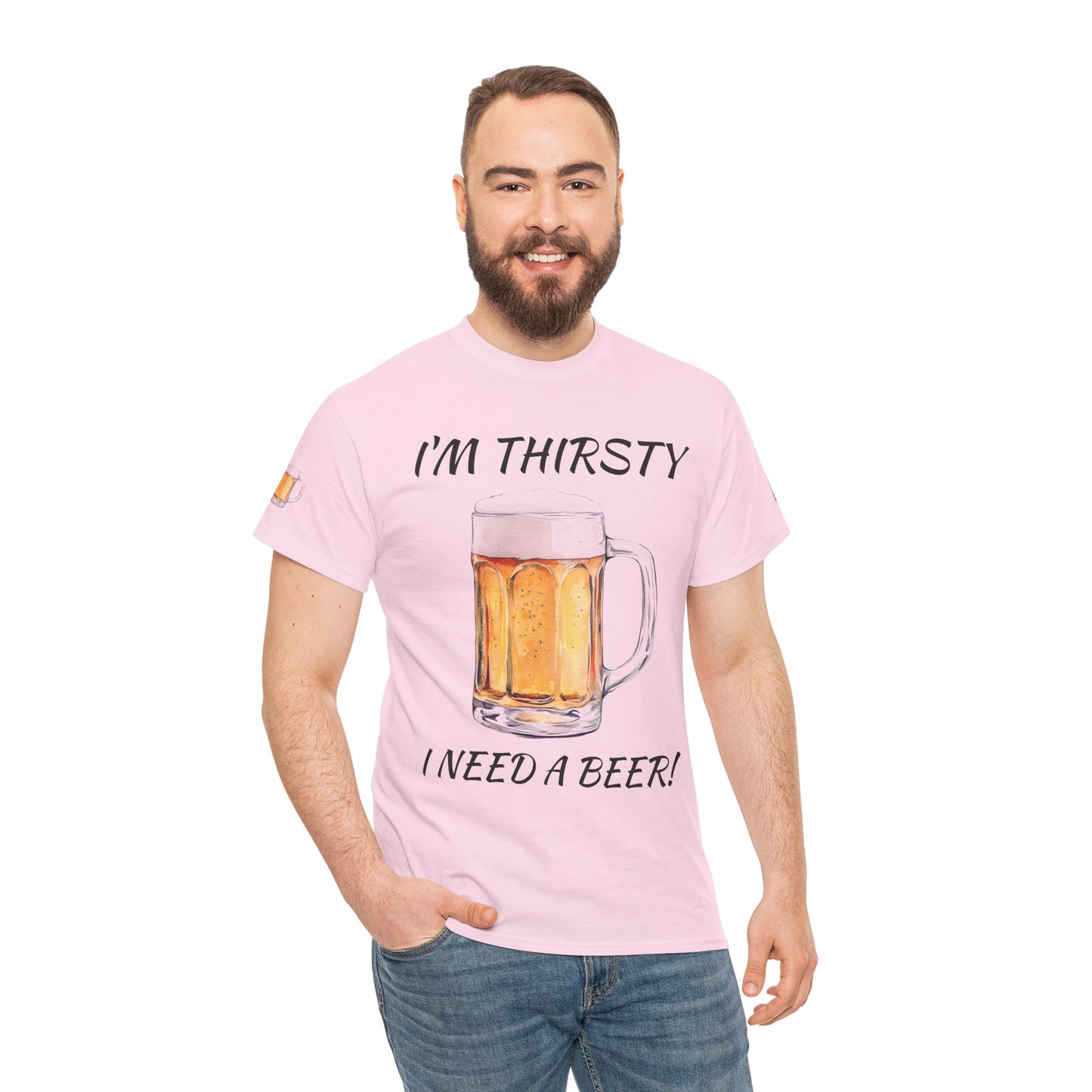 Beer Mug Tee – "I'm Thirsty I Need a Beer"