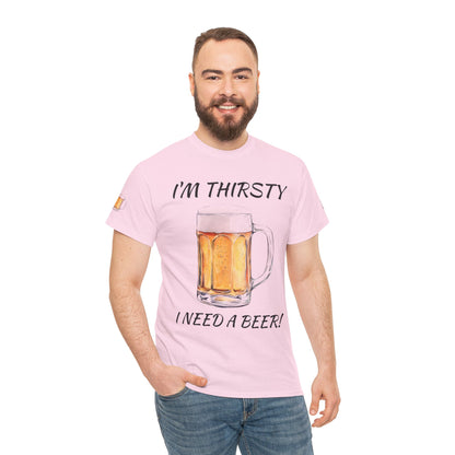Beer Mug Tee – "I'm Thirsty I Need a Beer"