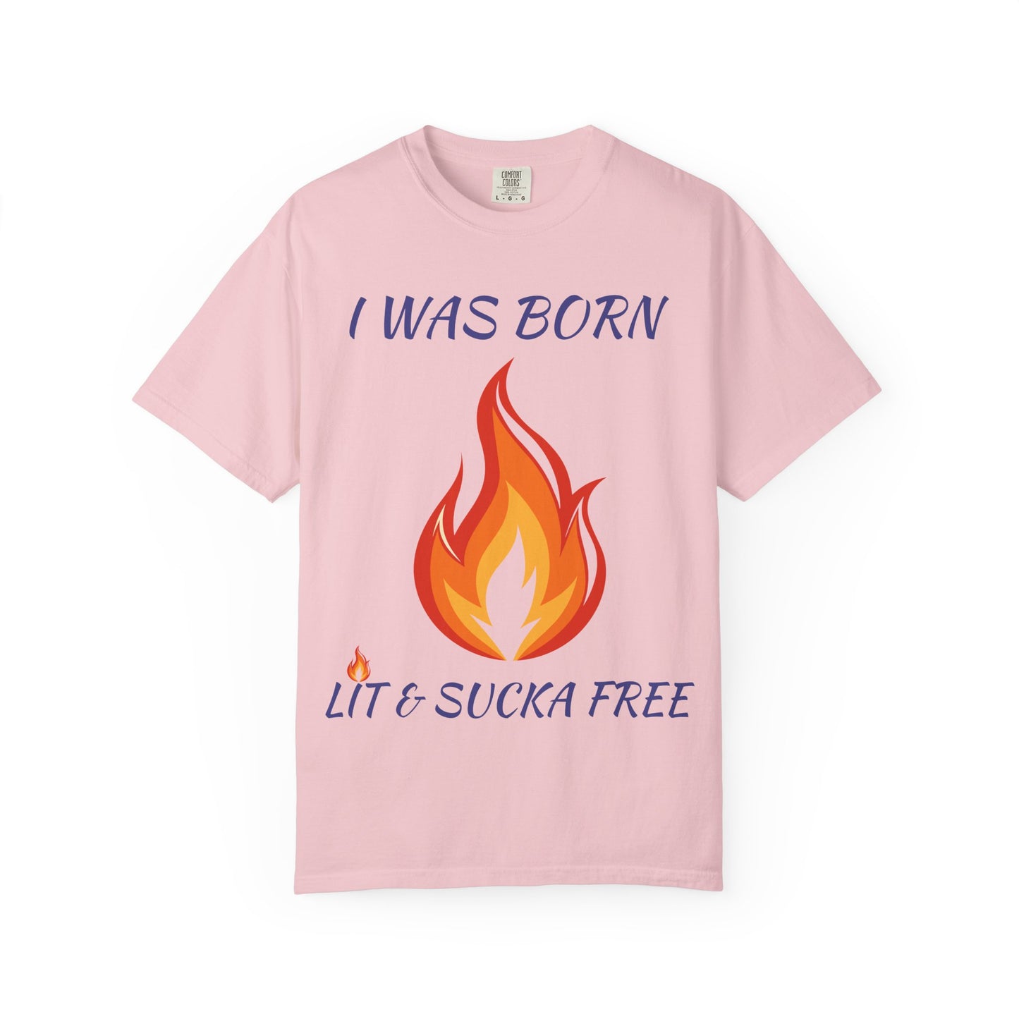 "I Was Born Lit & Sucka Free" T-Shirt