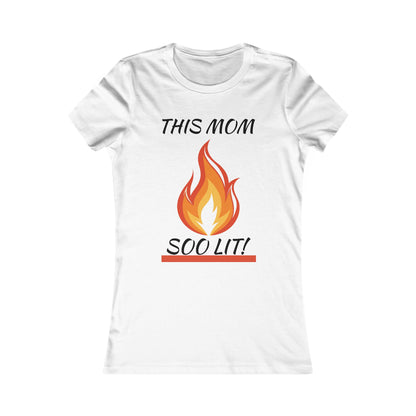 'This Mom So Lit!' Women's Tee