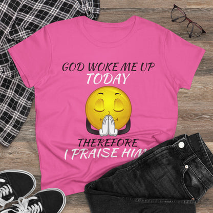 "God Woke Me Up Today" Women's Tee