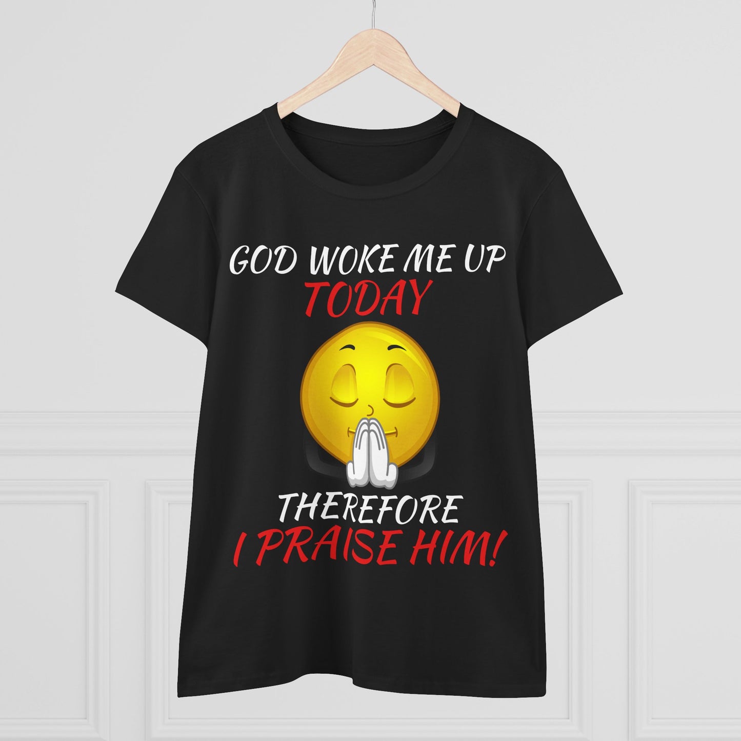 "God Woke Me Up Today" Women's Tee