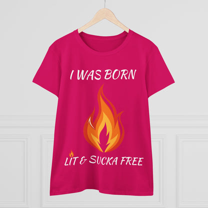 "I Was Born Lit & Sucka Free" Women's Tee
