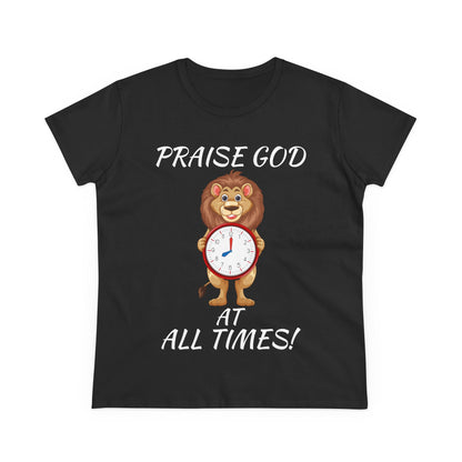"Praise God At All Times" Women's Tee