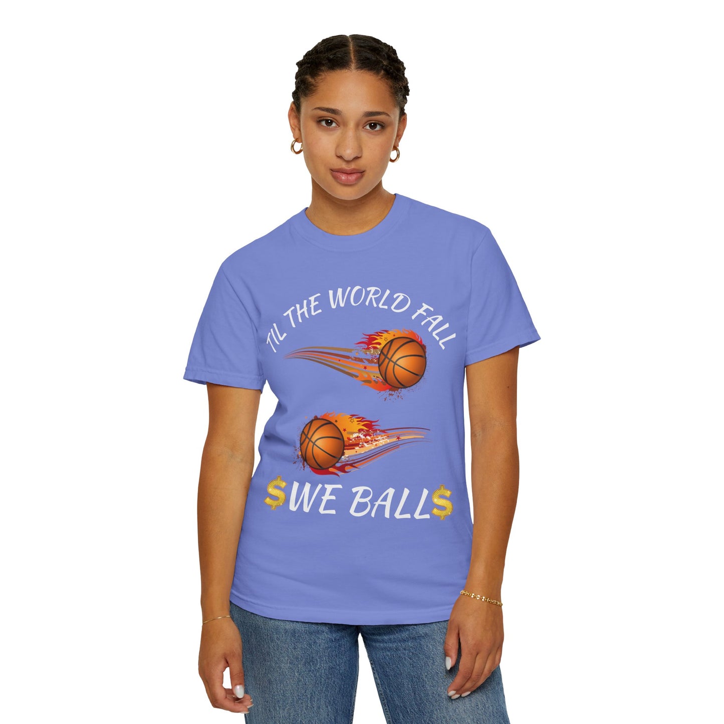 "Til The World Fall We Ball" T-Shirt