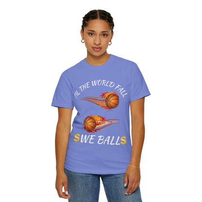 "Til The World Fall We Ball" T-Shirt