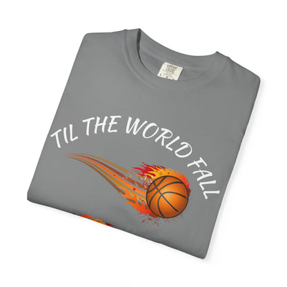"Til The World Fall We Ball" T-Shirt
