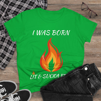 "I Was Born Lit & Sucka Free" Women's Tee
