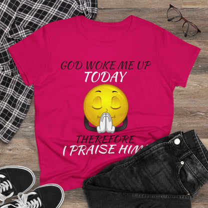 "God Woke Me Up Today" Women's Tee