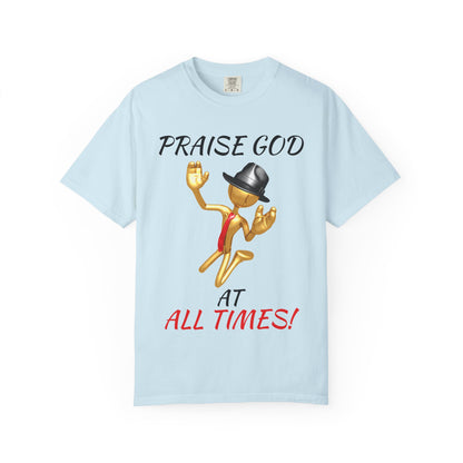 'Praise God At All Times' T-Shirt