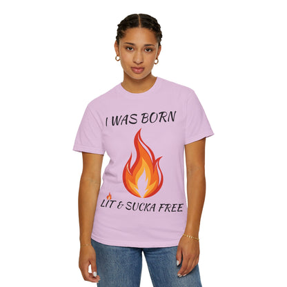 "I Was Born Lit & Sucka Free" T-Shirt
