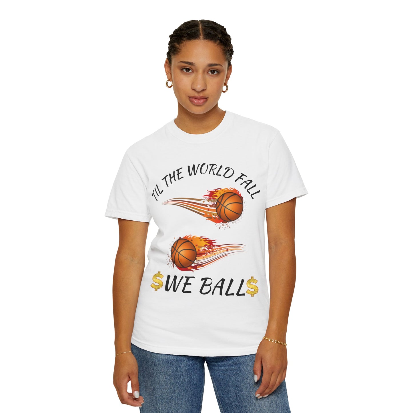 "Til The World Fall We Ball" T-Shirt